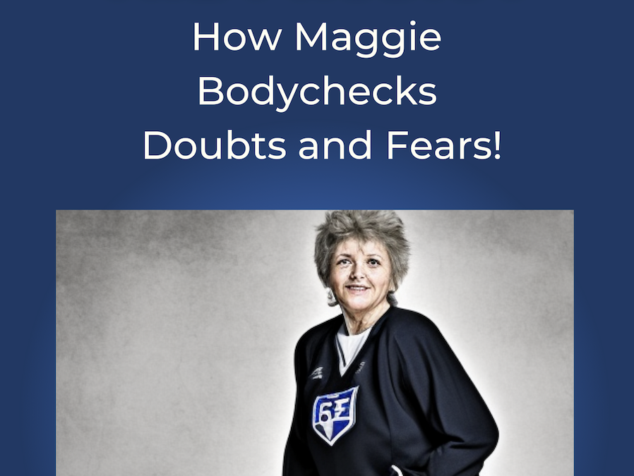 The Prodigy: How Maggie Bodychecks Doubts and Fears!